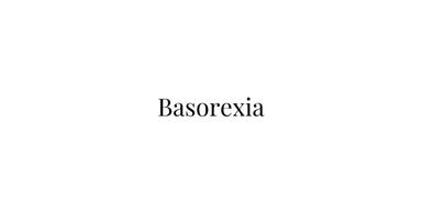 BASOREXIA – APAKAH ITU?
by Dr Dharma K Widya